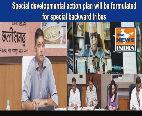 Special developmental action plan will be formulated for special backward tribes