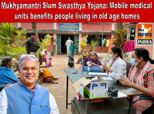 Mukhyamantri Slum Swasthya Yojana: Mobile medical units benefits people living in old age homes