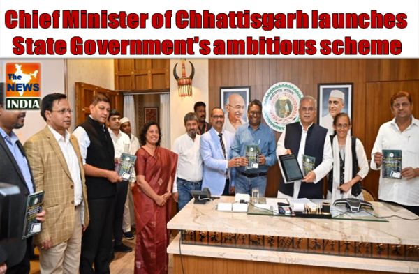 Chief Minister of Chhattisgarh launches State Government's ambitious scheme