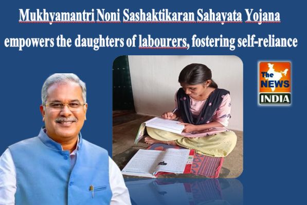 Mukhyamantri Noni Sashaktikaran Sahayata Yojana empowers the daughters of labourers, fostering self-reliance