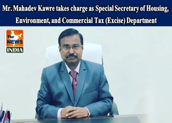 Mr. Mahadev Kawre takes charge as Special Secretary of Housing, Environment, and Commercial Tax (Excise) Department