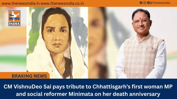 CM VishnuDeo Sai pays tribute to Chhattisgarh’s first woman MP and social reformer Minimata on her death anniversary