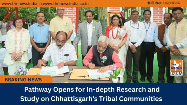 Pathway Opens for In-depth Research and Study on Chhattisgarh’s Tribal Communities