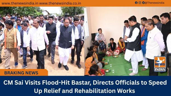  CM Sai Visits Flood-Hit Bastar, Directs Officials to Speed Up Relief and Rehabilitation Works