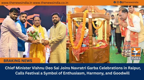  Chief Minister Vishnu Deo Sai Joins Navratri Garba Celebrations in Raipur, Calls Festival a Symbol of Enthusiasm, Harmony, and Goodwill