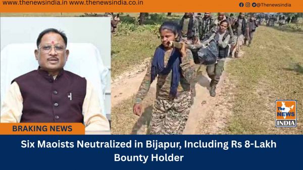 Six Maoists Neutralized in Bijapur, Including Rs 8-Lakh Bounty Holder