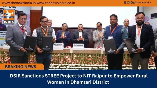 DSIR Sanctions STREE Project to NIT Raipur to Empower Rural Women in Dhamtari District