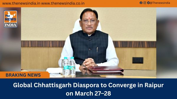  Global Chhattisgarh Diaspora to Converge in Raipur on March 27&ndash;28