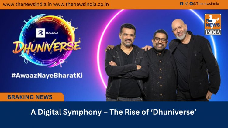 A Digital Symphony – The Rise of ‘Dhuniverse’