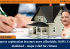 Property registration becomes more affordable, 0.60% Cess abolished – major relief for citizens