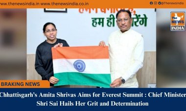 Chhattisgarh’s Amita Shrivas Aims for Everest Summit : Chief Minister Shri Sai Hails Her Grit and Determination