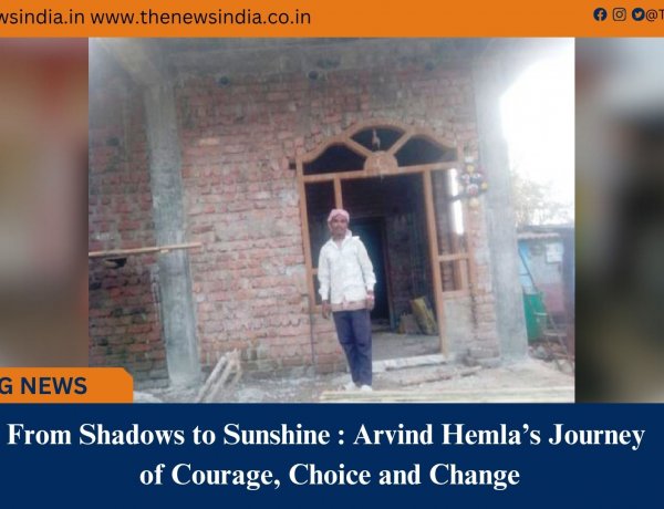 From Shadows to Sunshine : Arvind Hemla’s Journey of Courage, Choice and Change