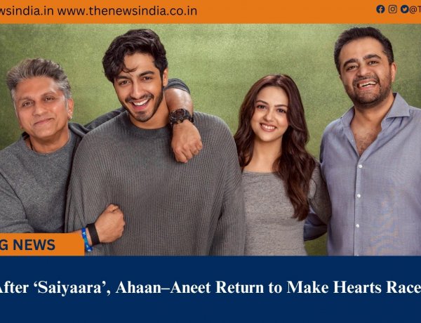 After ‘Saiyaara’, Ahaan–Aneet Return to Make Hearts Race