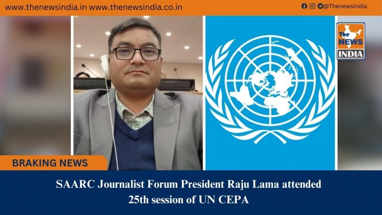 SAARC Journalist Forum President Raju Lama attended 25th session of UN CEPA 