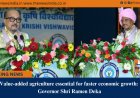 Value-added agriculture essential for faster economic growth: Governor Shri Ramen Deka