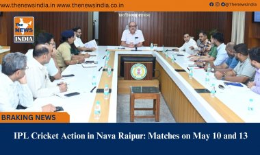 IPL Cricket Action in Nava Raipur: Matches on May 10 and 13
