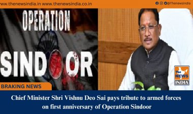 Chief Minister Shri Vishnu Deo Sai pays tribute to armed forces on first anniversary of Operation Sindoor