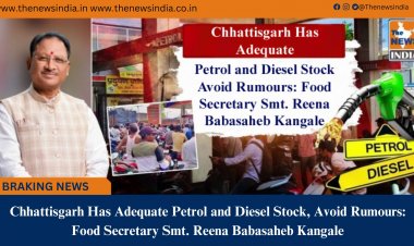 Chhattisgarh Has Adequate Petrol and Diesel Stock, Avoid Rumours: Food Secretary Smt. Reena Babasaheb Kangale