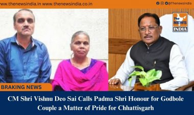 CM Shri Vishnu Deo Sai Calls Padma Shri Honour for Godbole Couple a Matter of Pride for Chhattisgarh