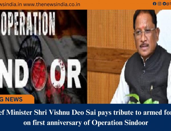 Chief Minister Shri Vishnu Deo Sai pays tribute to armed forces on first anniversary of Operation Sindoor