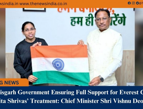 Chhattisgarh Government Ensuring Full Support for Everest Climber Amita Shrivas’ Treatment: Chief Minister Shri Vishnu Deo Sai