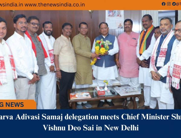 Sarva Adivasi Samaj delegation meets Chief Minister Shri Vishnu Deo Sai in New Delhi