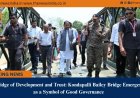 Bridge of Development and Trust: Kondapalli Bailey Bridge Emerges as a Symbol of Good Governance