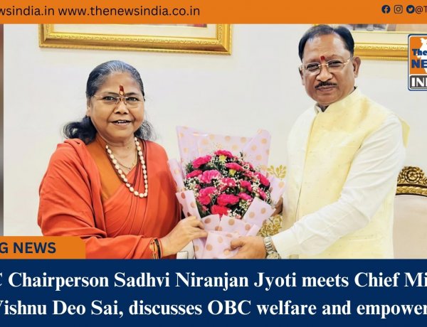 NCBC Chairperson Sadhvi Niranjan Jyoti meets Chief Minister Shri Vishnu Deo Sai, discusses OBC welfare and empowerment