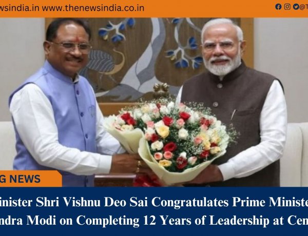 Chief Minister Shri Vishnu Deo Sai Congratulates Prime Minister Shri Narendra Modi on Completing 12 Years of Leadership at Centre