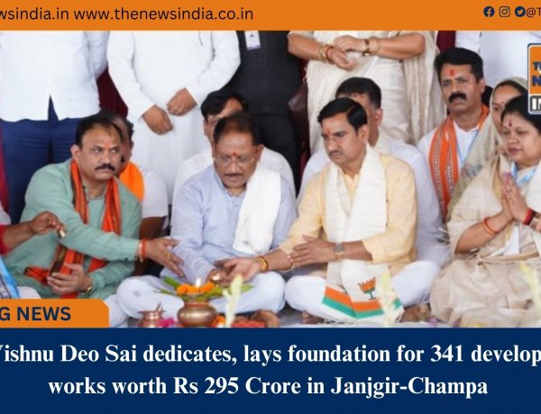 Shri Vishnu Deo Sai dedicates, lays foundation for 341 development works worth Rs 295 Crore in Janjgir-Champa
