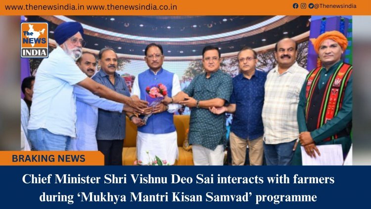 Chief Minister Shri Vishnu Deo Sai interacts with farmers during ‘Mukhya Mantri Kisan Samvad’ programme