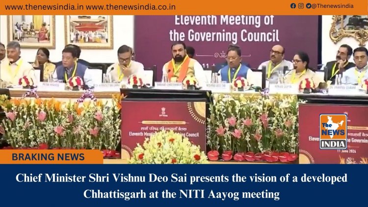 Chief Minister Shri Vishnu Deo Sai presents the vision of a developed Chhattisgarh at the NITI Aayog meeting
