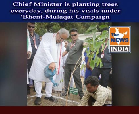 Chief Minister is planting trees everyday, during his visits under 'Bhent-Mulaqat Campaign 