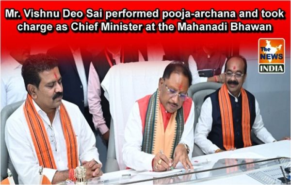  Mr. Vishnu Deo Sai performed pooja-archana and took charge as Chief Minister at the Mahanadi Bhawan