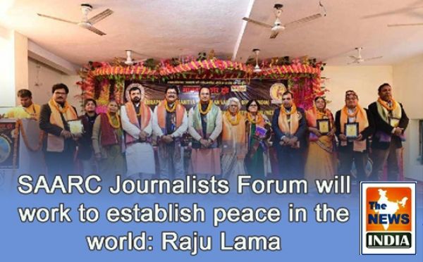  SAARC Journalists Forum will work to establish peace in the world: Raju Lama 
